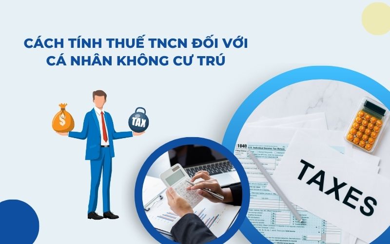 Hướng dẫn cách tính thuế TNCN đối với cá nhân không cư trú
