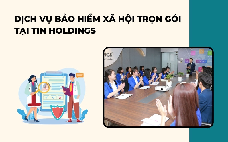 Dịch vụ bảo hiểm xã hội tại TIN Holdings