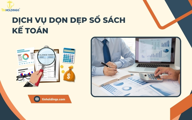 Dịch vụ dọn dẹp sổ sách kế toán