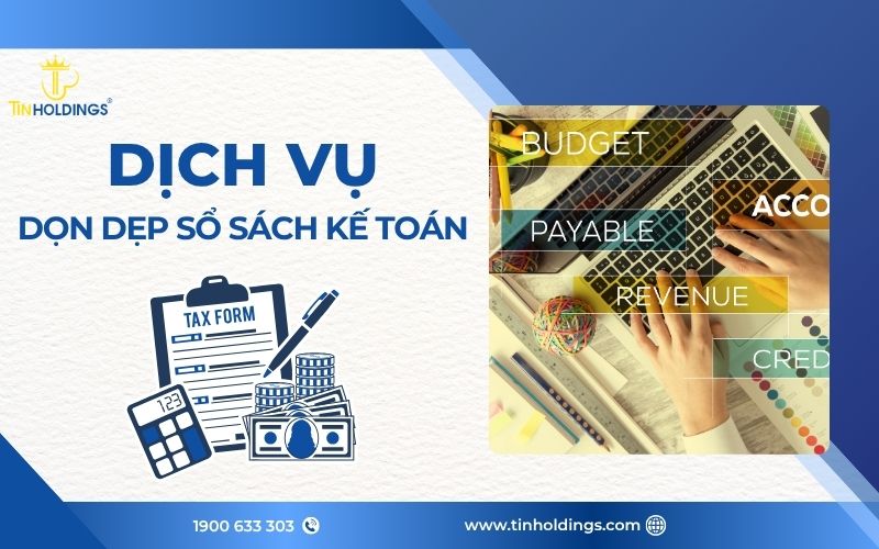 Dịch vụ dọn dẹp sổ sách kế toán trọn gói, chuyên nghiệp