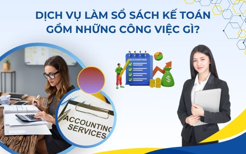 Dịch vụ làm sổ sách kế toán tại TIN Holdings bao gồm những công việc gì?