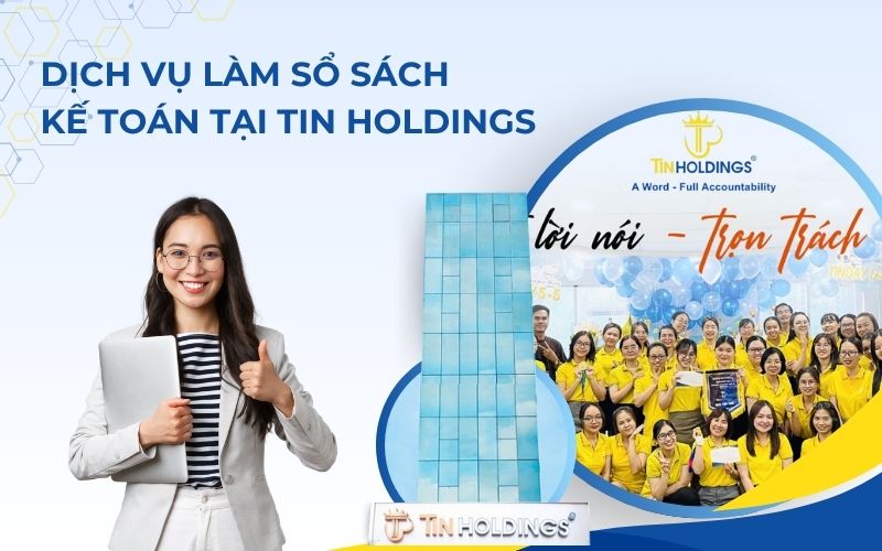 Tại sao chọn dịch vụ làm sổ sách kế toán của TIN Holdings?