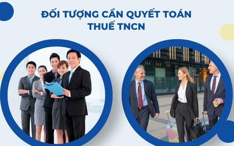 Đối tượng phải khai quyết toán thuế TNCN
