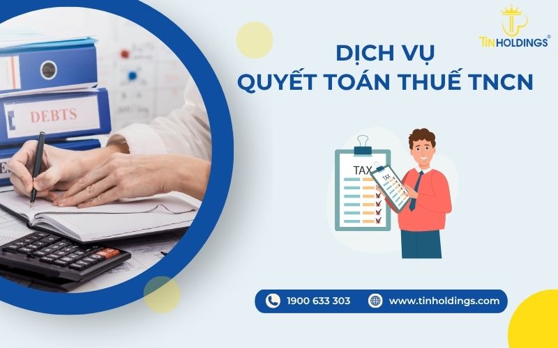 Dịch vụ quyết toán thuế thu nhập cá nhân (TNCN) trọn gói