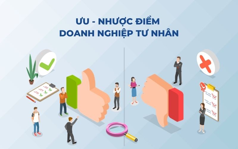 Ưu điểm và nhược điểm của doanh nghiệp tư nhân