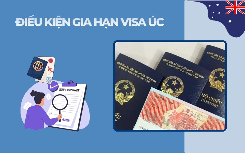 Điều kiện gia hạn visa Úc