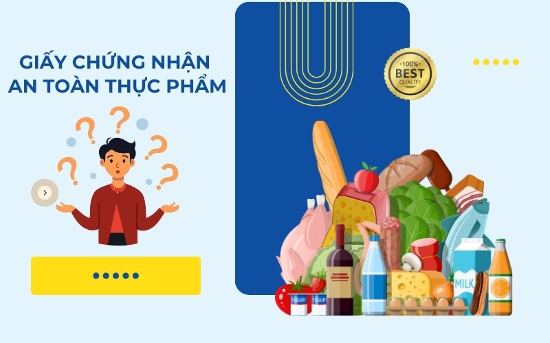 Giấy chứng nhận cơ sở đủ điều kiện an toàn thực phẩm là gì?