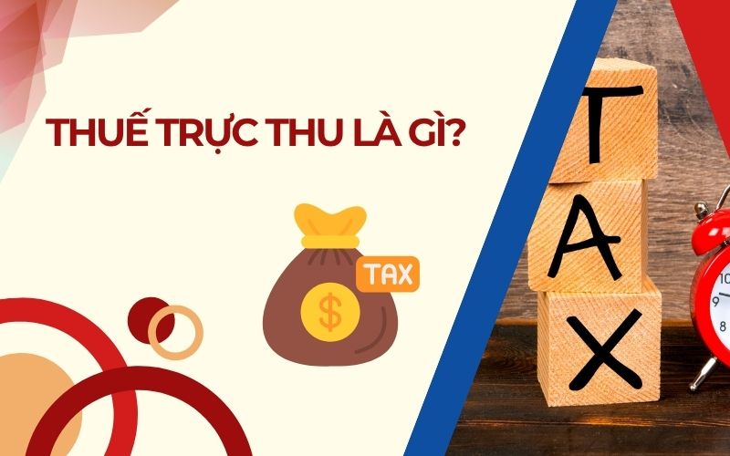 Thuế trực thu là gì?