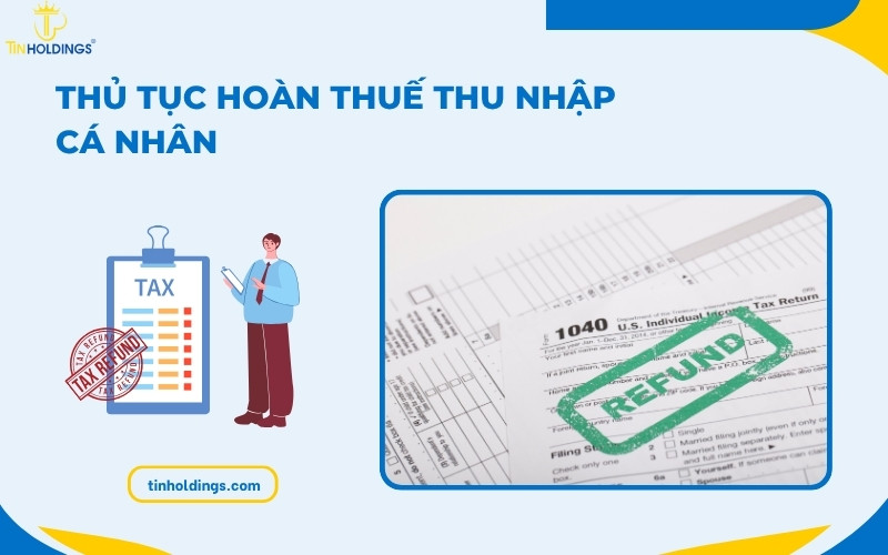 Thủ tục hoàn thuế thu nhập cá nhân
