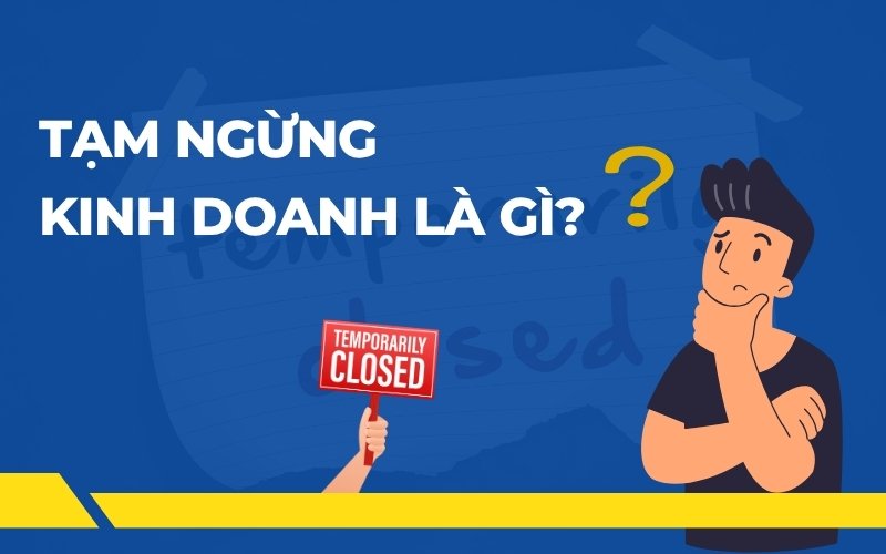 Tạm ngừng kinh doanh là gì?