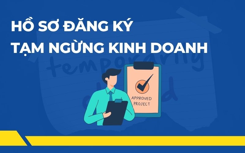 Hồ sơ đăng ký tạm ngừng kinh doanh