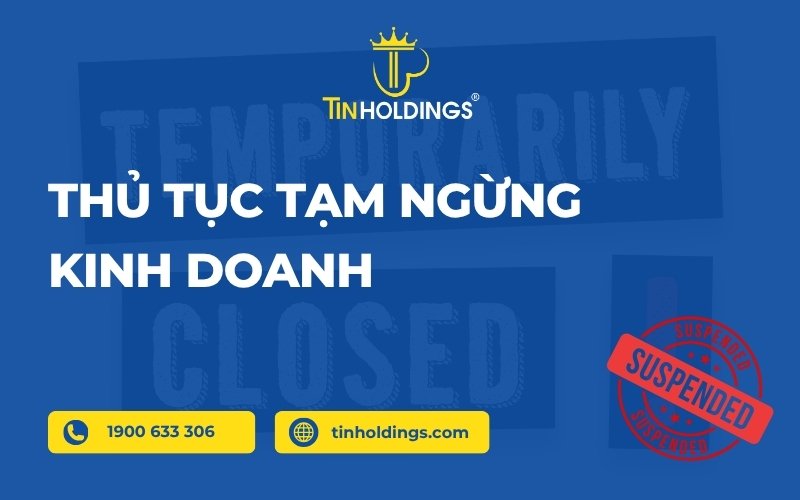 Hướng dẫn thủ tục tạm ngừng kinh doanh