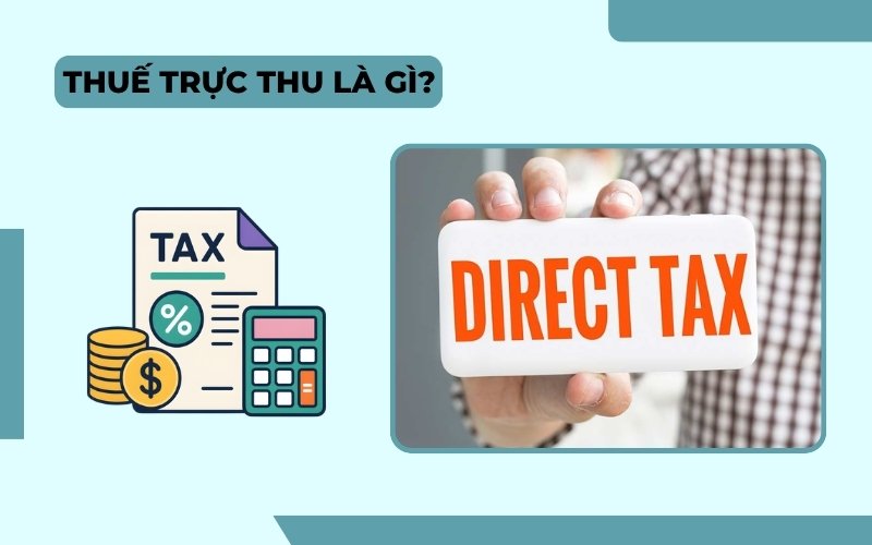 Thuế trực thu là gì?