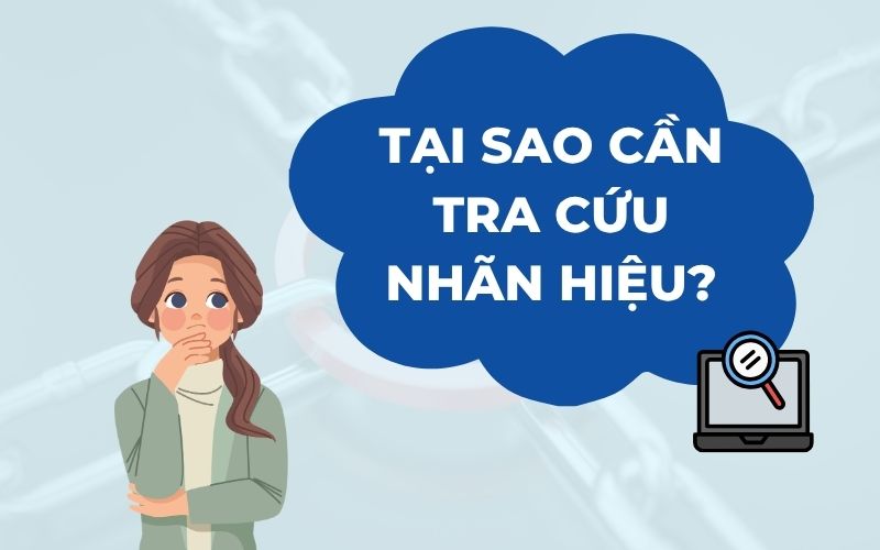 Tại sao cần phải tra cứu nhãn hiệu?