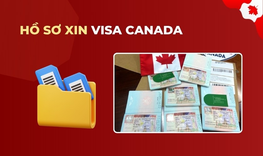 Hồ sơ xin visa Canada