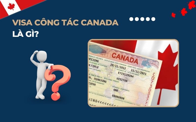 Visa công tác Canada là gì?