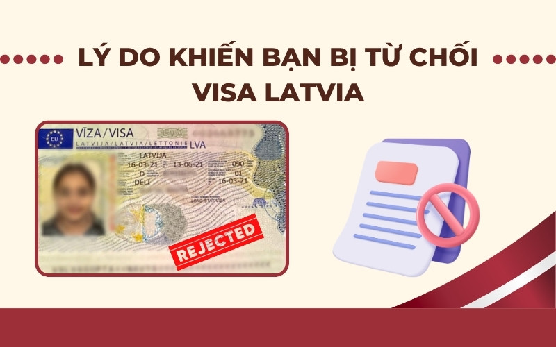 Lý do visa Latvia bị từ chối