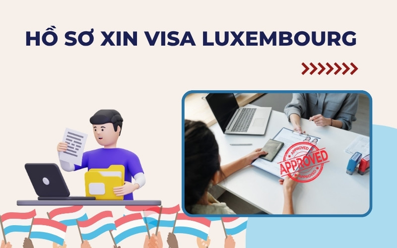 Hồ sơ xin visa Luxem bourg