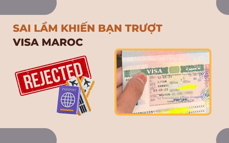 Sai lầm khiến bạn trượt visa Maroc