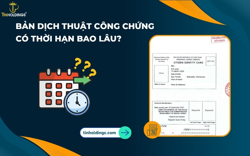 Bản dịch thuật công chứng có thời hạn bao lâu