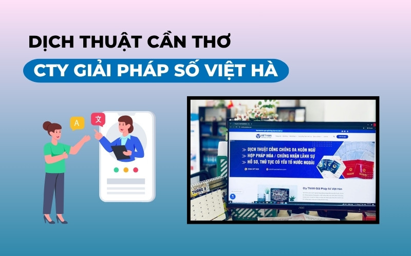 Dịch thuật Cần Thơ Công ty Giải pháp số Việt Hà