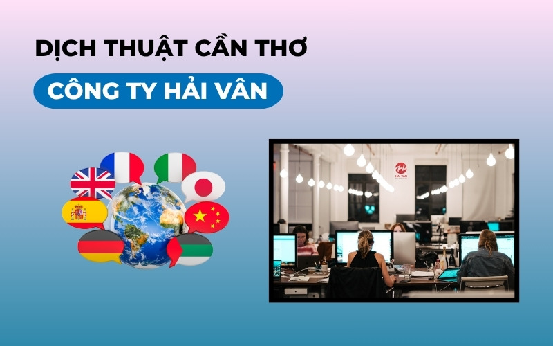 Dịch thuật Cần Thơ Công ty Hải Vân