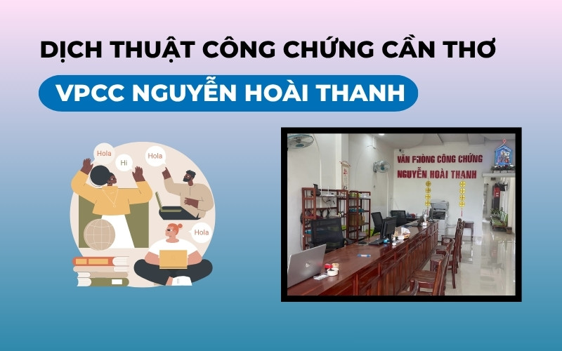 Dịch thuật công chứng Cần Thơ VPCC Nguyễn Hoài Thanh