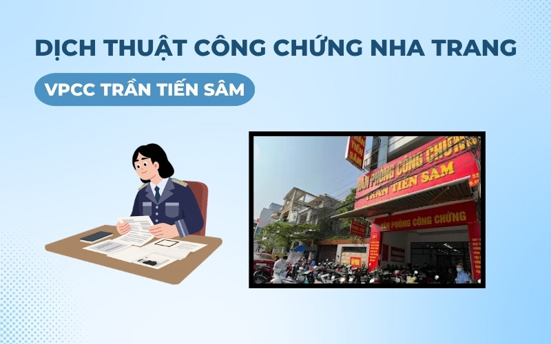 Dịch thuật công chứng Nha Trang - VPCC Trần Tiến Sâm