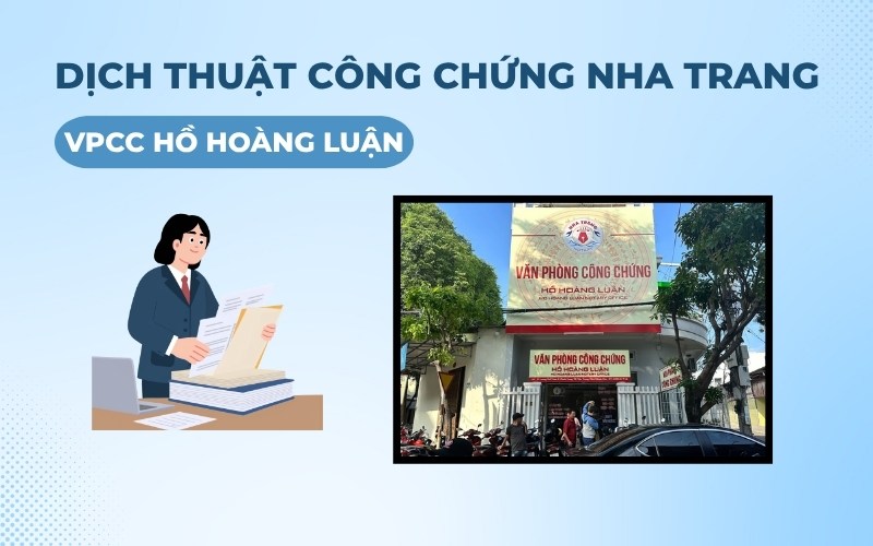 Dịch thuật công chứng Nha Trang - VPCC Hồ Hoàng Luận
