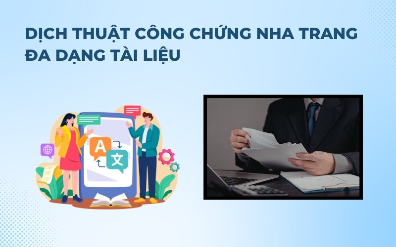Dịch thuật công chứng Nha Trang đa dạng tài liệu