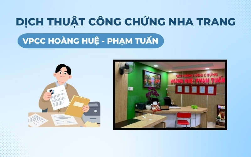 Dịch thuật công chứng Nha Trang tại VPCC Hoàng Huệ - Phạm Tuấn