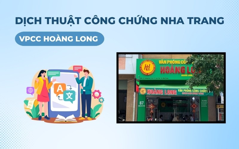 Dịch thuật công chứng Nha Trang - VPCC Hoàng Long