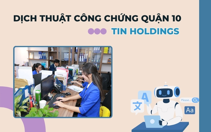 Dịch thuật công chứng Quận 10 TIN Holdings