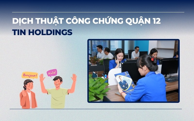 Dịch thuật công chứng Quận 12 TIN Holdings