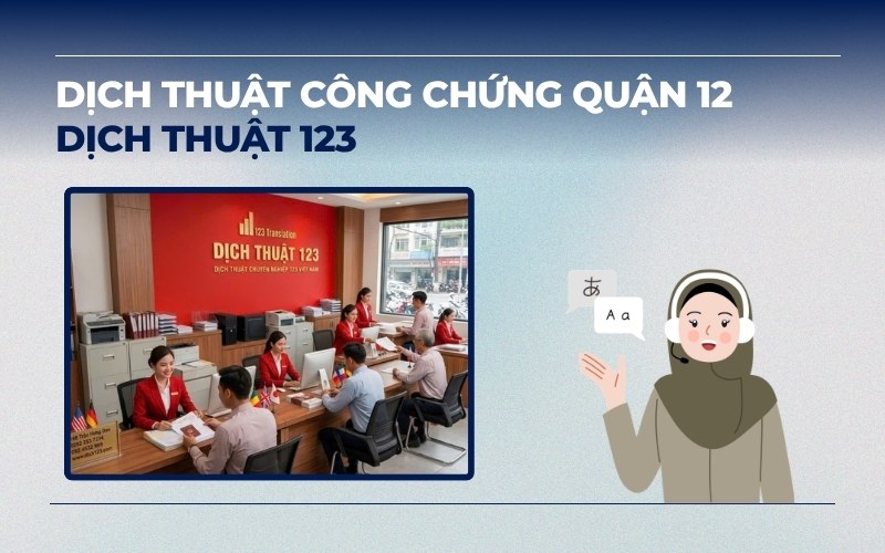 Dịch thuật công chứng Quận 12 Dịch thuật 123