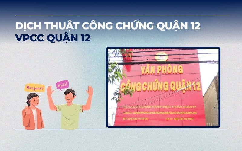 Dịch thuật công chứng quận 12 VPCC Quận 12