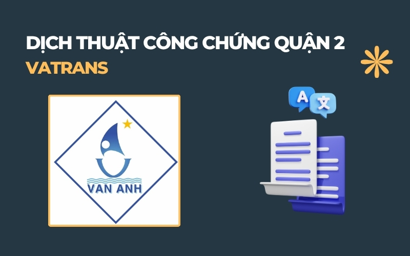 Dịch thuật công chứng Quận 2 VATRANS