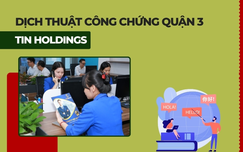 Dịch thuật công chứng Quận 3 TIN Holdings