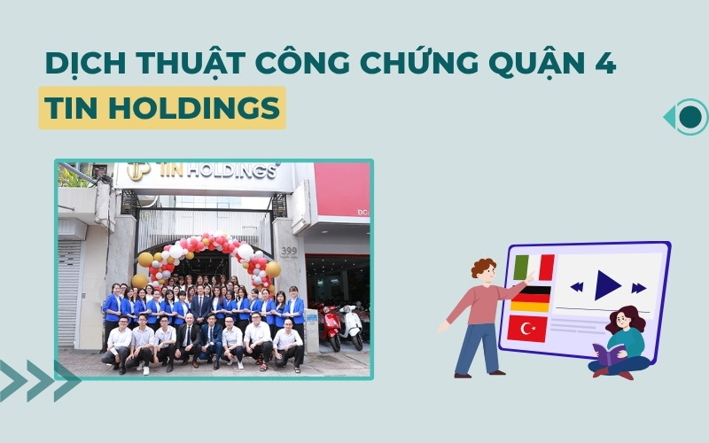 Dịch thuật công chứng Quận 4 TIN Holdings