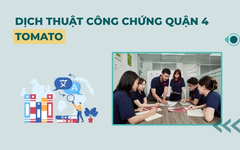 Dịch thuật công chứng Quận 4 Tomato
