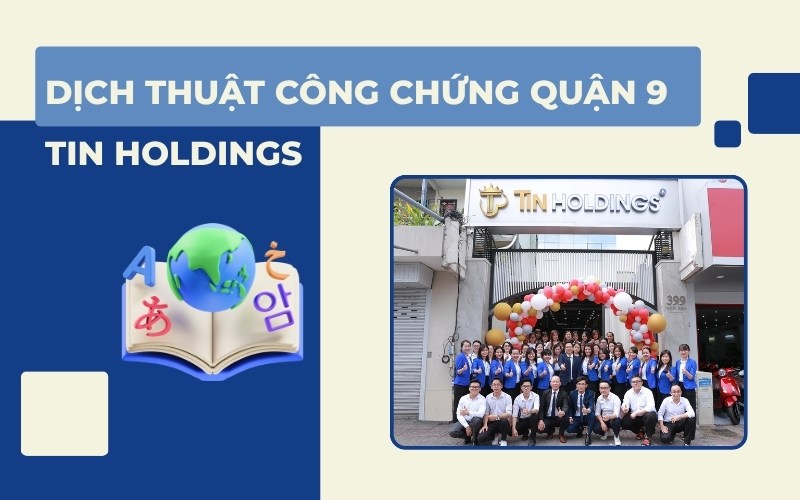 Dịch thuật công chứng Quận 9 TIN Holdings