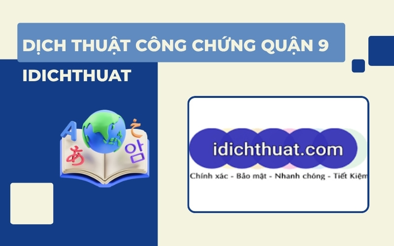 Dịch thuật công chứng Quận 9 Idichthuat