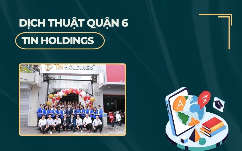 Dịch thuật Quận 6 TIN Holdings
