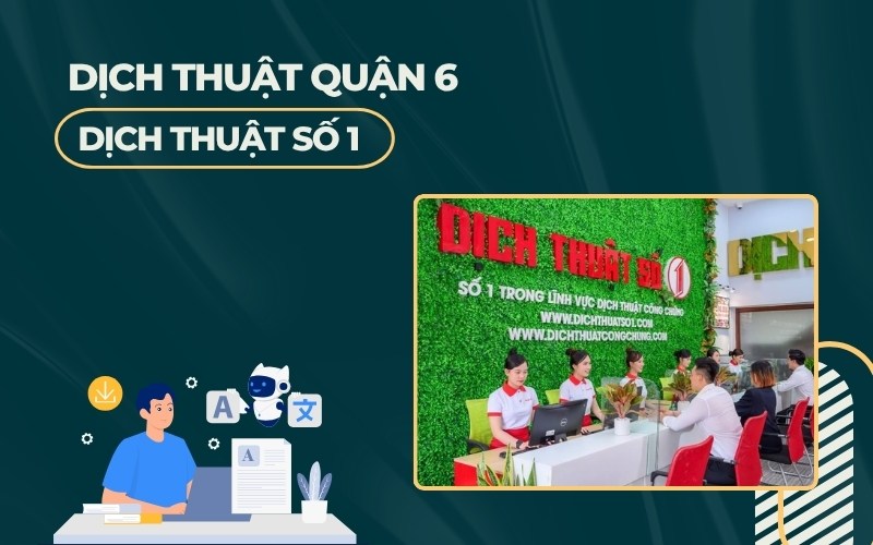 Dịch thuật Quận 6 Dịch thuật Số 1