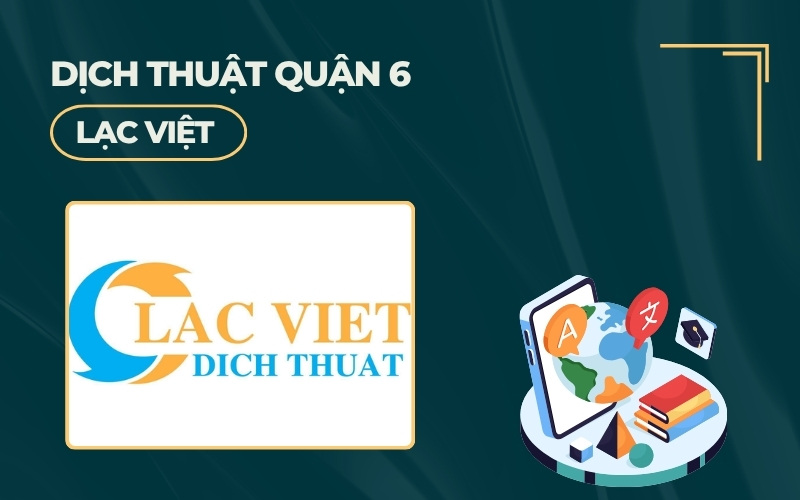 Dịch thuật Quận 6 Lạc Việt