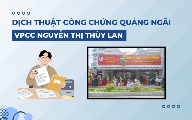 Dịch thuật công chứng Quảng Ngãi VPCC Nguyễn Thị Thùy Lan