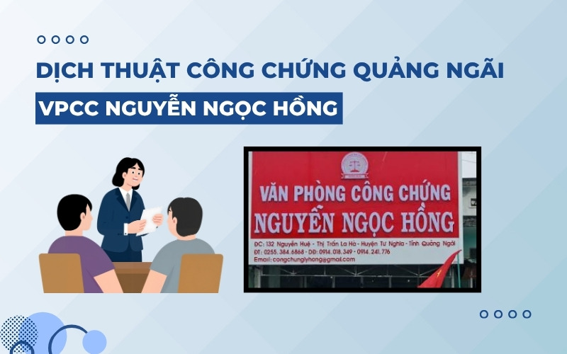 Dịch thuật công chứng Quảng Ngãi VPCC Nguyễn Ngọc Hồng
