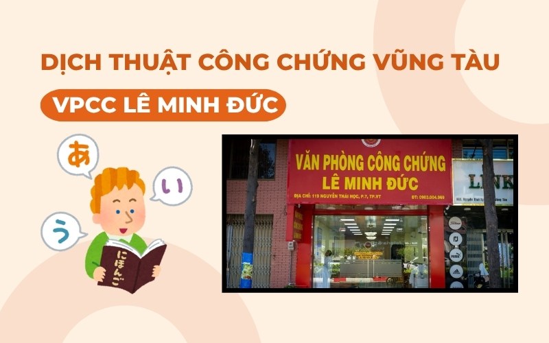 Dịch thuật công chứng Vũng Tàu VPCC Lê Minh Đức
