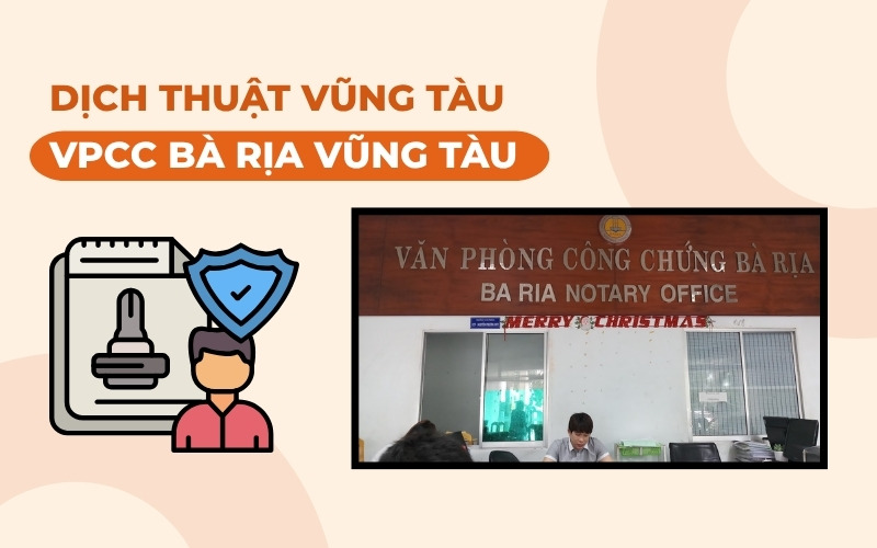 Dịch thuật Vũng Tàu tại VPCC Bà Rịa Vũng Tàu