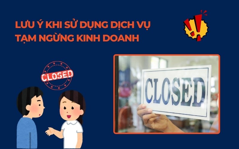 Lưu ý khi dừng dịch vụ tạm ngừng kinh doanh